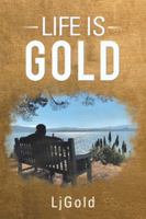 Life Is Gold 1546259708 Book Cover