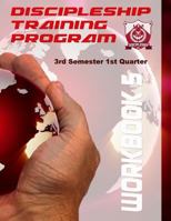 Discipleship Training Program Workbook 5: 3rd Semester 1st Quarter 1505720761 Book Cover