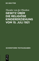 Gesetz über die religiöse Kindererziehung vom 15. Juli 1921 3112634152 Book Cover
