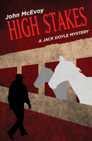 High Stakes: A Jack Doyle Mystery 1464202745 Book Cover