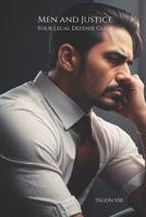 Men and Justice: Your Legal Defense Guide (Masculine Etiquette) B0CM9T67YY Book Cover