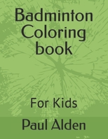 Badminton Coloring book: For Kids B0BKRQ4SBD Book Cover