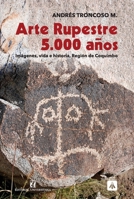 Arte rupestre 5.000 años (Spanish Edition) 9561131188 Book Cover
