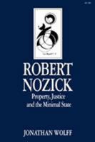 Robert Nozick: Property, Justice, and the Minimal State (Key Contemporary Thinkers) 0804718563 Book Cover