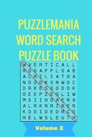 PuzzleMania Word Search Puzzle Book Volume 2 : PuzzleMania Word Search Puzzle Book for Adults Volume 2 1985649667 Book Cover