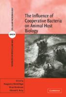 The Influence of Cooperative Bacteria on Animal Host Biology (Advances in Molecular and Cellular Microbiology) 0521834651 Book Cover