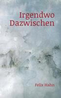 Irgendwo Dazwischen (German Edition) 3746081483 Book Cover