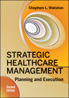 Strategic Healthcare Management: Planning and Execution 1567936008 Book Cover