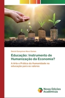 Educa��o: Instrumento de Humaniza��o da Economia? 6200799970 Book Cover