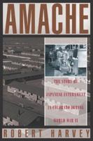 Amache: The Story of Japanese Internment in Colorado during World War II 1589790383 Book Cover