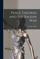 Peace Theories and the Balkan War 1500232254 Book Cover
