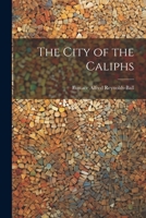 The City of the Caliphs 1022068636 Book Cover
