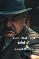 Ties That Bind (Mafia) B0DPNG4JXV Book Cover