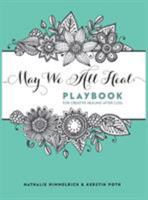May We All Heal: Playbook For Creative Healing After Loss 3952452726 Book Cover