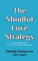 The Mindful Love Strategy 1034439545 Book Cover