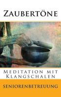 Zaubert�ne: Seniorenbetreuung mit Klangschale 1500847100 Book Cover
