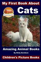 My First Book About Cats - Amazing Animal Books - Children's Picture Books 1519332378 Book Cover