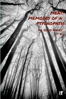 Meat: Memoirs of A Psychopath: Includes bonus title: Please Take Care Of Bethany 1329711637 Book Cover