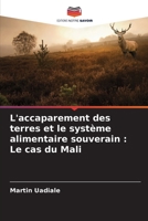 L'accaparement des terres et le système alimentaire souverain: Le cas du Mali (French Edition) 6207963601 Book Cover