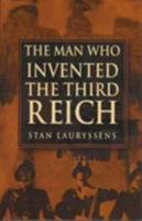 The Man Who Invented the Third Reich