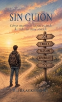 Sin Guion, Cómo encontrar la paz cuando la vida no tiene sentido B0HKLC2TP3 Book Cover
