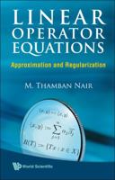 Linear Operator Equations: Approximation And Regularization 9812835644 Book Cover