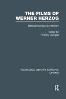 The Films of Werner Herzog: Between Mirage and History 0415726786 Book Cover