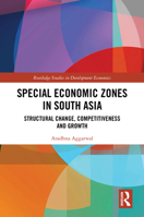 Special Economic Zones in South Asia: Structural Change, Competitiveness and Growth 103258775X Book Cover