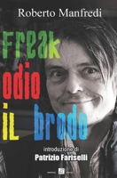 Freak - Odio il brodo (Italian Edition) B0DPPVMW2F Book Cover