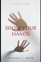 Show Your Hands B09QNWZNRL Book Cover