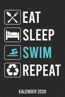 Kalender 2020: Eat Sleep Schwimmen A5 Kalender Planer für ein erfolgreiches Jahr - 110 Seiten (German Edition) 1671799186 Book Cover