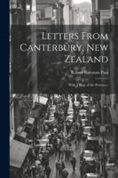 Letters From Canterbury, New Zealand; With a Map of the Province, 1022545124 Book Cover