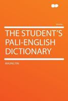 The Student's Pali-English Dictionary 9389465591 Book Cover