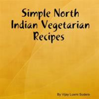 Simple North Indian Vegetarian Recipes 1326644297 Book Cover
