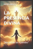 LA PRESENCIA DIVINA: "Mas alla de las 4 paredes" (Spanish Edition) B0DZ87DXHK Book Cover