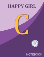 Happy Girl C: Monogram Initial C  Letter Ruled Notebook for Happy Women, Happy Girls and School, Pink Purple Floral Cover 8.5'' x 11'', 100 pages B083XX65BK Book Cover