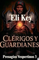 Clérigos y Guardianes (Presagios Vespertinos) (Spanish Edition) B0F49NCF44 Book Cover