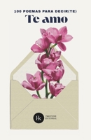 100 poemas para decir(te) te amo: Antología romántica (Spanish Edition) B0FPX2H67K Book Cover