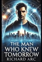 The Man Who Knew Tomorrow B0DWT1711Z Book Cover