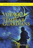 Voyage of the Templar Guardians: Book Two of the Temple Chronicles 1684706815 Book Cover
