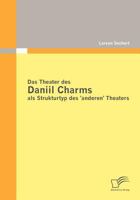 Das Theater Des Daniil Charms ALS Strukturtyp Des 'Anderen' Theaters 3836692449 Book Cover