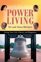 Power Living: Living Your Life, Liberty and Happiness 0595329535 Book Cover