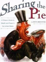 Sharing the Pie : A Citizen's Guide to Wealth and Power 0805052062 Book Cover