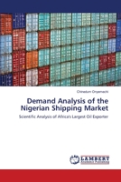 Demand Analysis of the Nigerian Shipping Market: Scientific Analysis of Africa's Largest Oil Exporter 3659002364 Book Cover