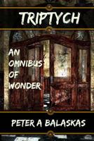 Triptych: An Omnibus of Wonder 1500848174 Book Cover