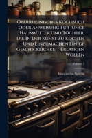 Oberrheinisches Kochbuch Oder Anweisung FÃ1/4r Junge HausmÃ1/4tter Und Töchter, Die In Der Kunst Zu Kochen Und Einzumachen Einige Geschicklichkeit Erlangen Wollen 102462725X Book Cover