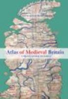 Atlas of Medieval Britain 0415602238 Book Cover