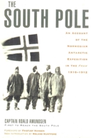 The South Pole: An Account of the Norwegian Antarctic Expedition in the 'Fram', 1910-1912 1543238254 Book Cover