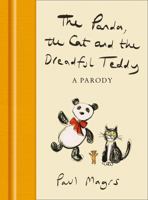 The Panda, the Cat and the Dreadful Teddy: A Parody 0008491151 Book Cover