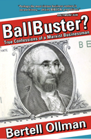 Ballbuster: True Confessions of a Marxist Businessman 1887128921 Book Cover